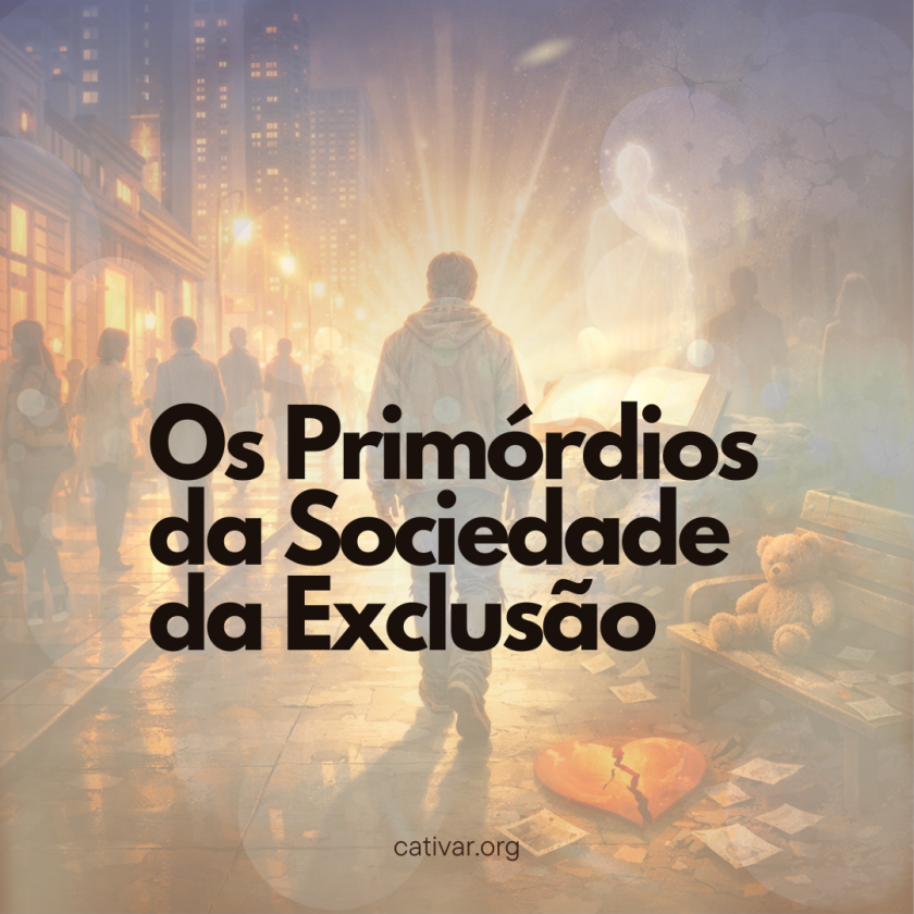 Os Primórdios da Sociedade da Exclusão