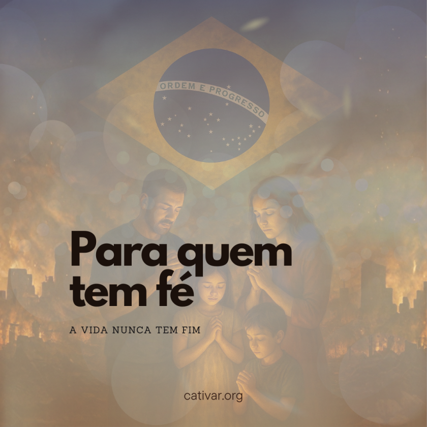 Para quem tem fé a vida nunca tem fim