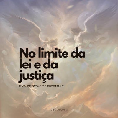No limite da lei e da justiça